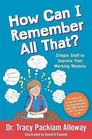 In this child-friendly and authoritative guide, international working memory expert Dr Tracy Packiam Alloway walks you through what working memory is, what it feels like to have problems with your working memory, and what you can do about it.