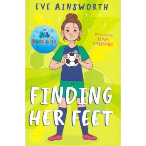 Front cover of Finding her Feet - Girl is holding a football in front of a lime green background