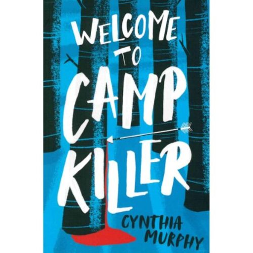 Front cover of Welcome to Camp Killer. A blue forest with red trickling down one tree.